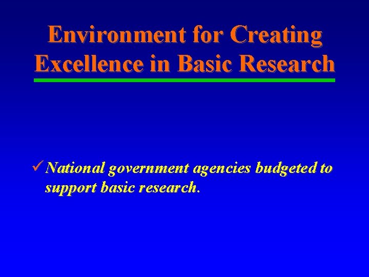 Environment for Creating Excellence in Basic Research ü National government agencies budgeted to support