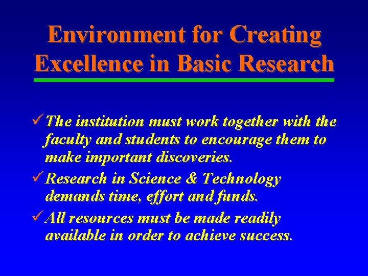 Environment for Creating Excellence in Basic Research ü The institution must work together with