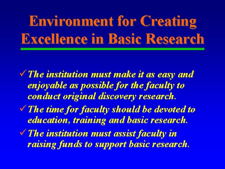 Environment for Creating Excellence in Basic Research ü The institution must make it as