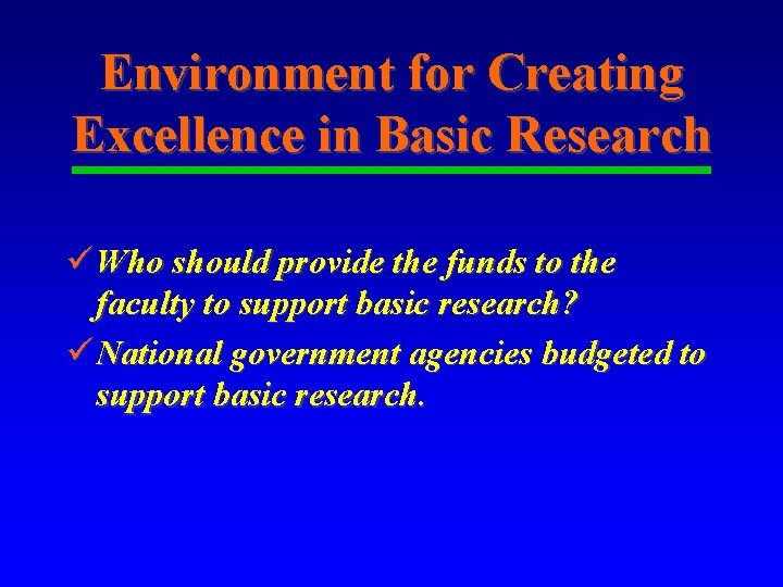 Environment for Creating Excellence in Basic Research ü Who should provide the funds to