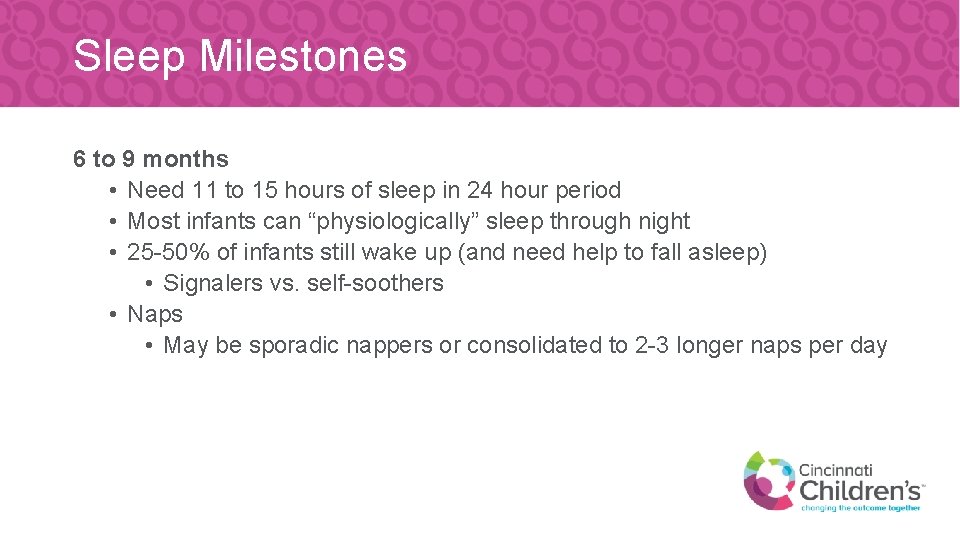 Sleep Milestones 6 to 9 months • Need 11 to 15 hours of sleep