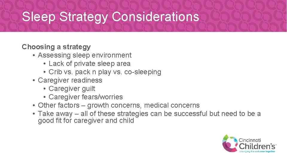 Sleep Strategy Considerations Choosing a strategy • Assessing sleep environment • Lack of private