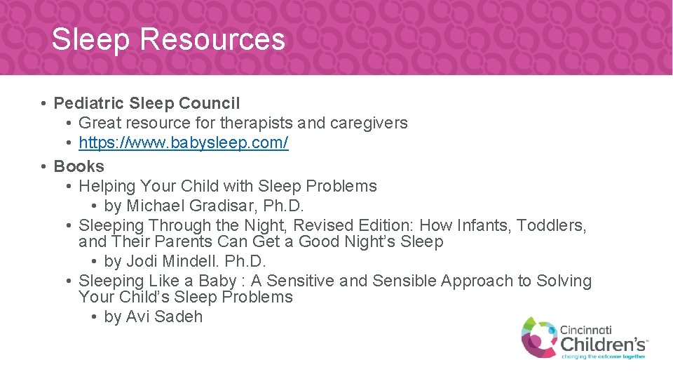 Sleep Resources • Pediatric Sleep Council • Great resource for therapists and caregivers •