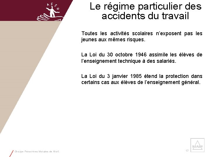 Le régime particulier des accidents du travail Groupe Personnes Morales de Niort Toutes les
