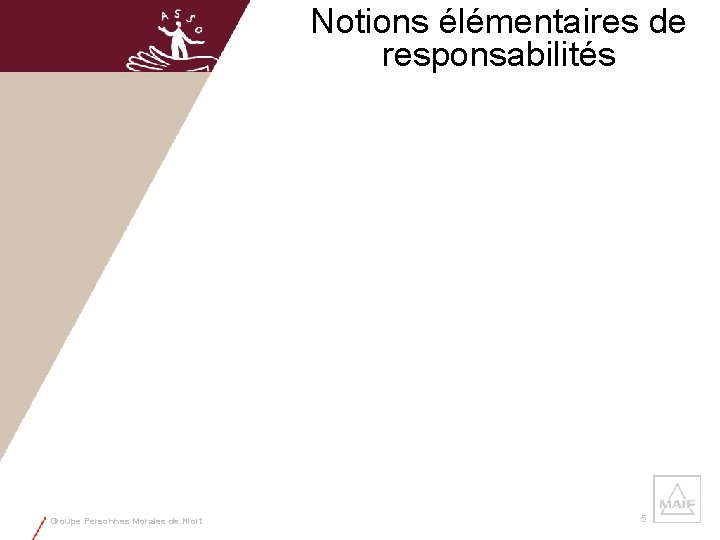 Notions élémentaires de responsabilités Groupe Personnes Morales de Niort 5 