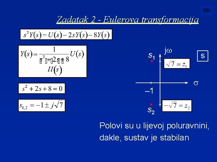 Zadatak 2 - Eulerova transformacija s 1 – 1 jw s s s 2