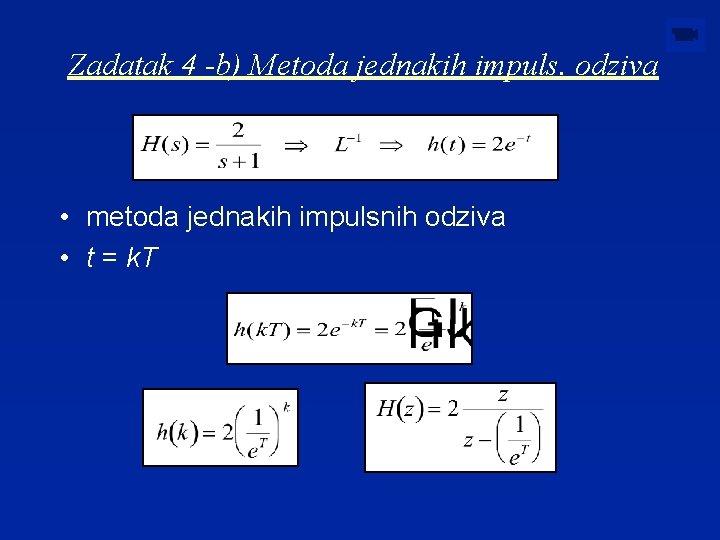 Zadatak 4 -b) Metoda jednakih impuls. odziva • metoda jednakih impulsnih odziva • t