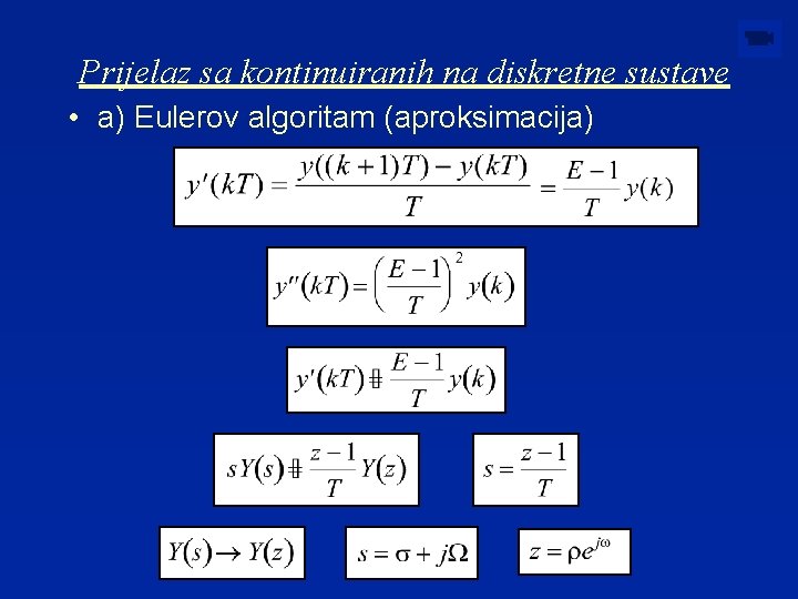 Prijelaz sa kontinuiranih na diskretne sustave • a) Eulerov algoritam (aproksimacija) 