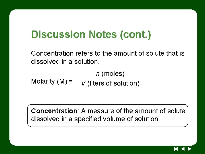 Discussion Notes (cont. ) Concentration refers to the amount of solute that is dissolved