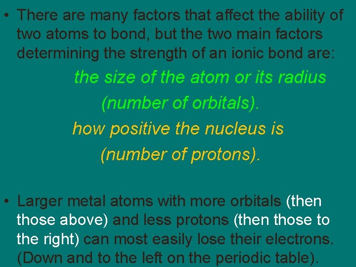  • There are many factors that affect the ability of two atoms to