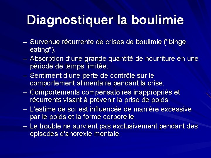 Diagnostiquer la boulimie – Survenue récurrente de crises de boulimie ("binge eating"). – Absorption