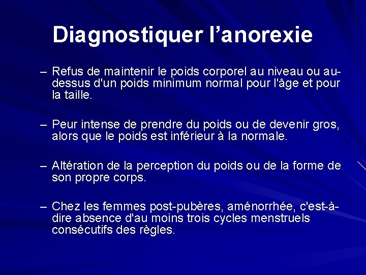 Diagnostiquer l’anorexie – Refus de maintenir le poids corporel au niveau ou audessus d'un