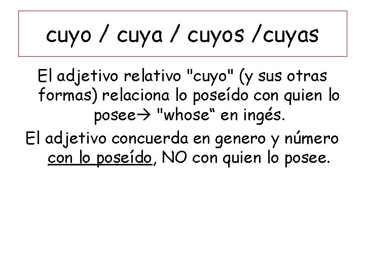 cuyo / cuya / cuyos /cuyas El adjetivo relativo "cuyo" (y sus otras formas)