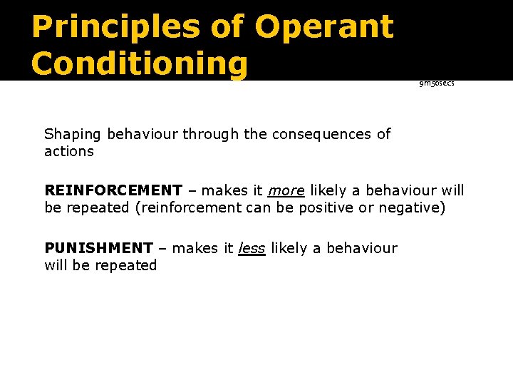 The Behavioural of Abnormality Principles of Model Operant Conditioning 9 m 50 secs Shaping The Behavioural of Abnormality Principles of Model Operant Conditioning 9 m 50 secs Shaping