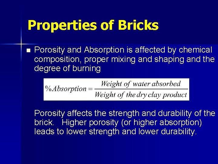 Properties of Bricks n Porosity and Absorption is affected by chemical composition, proper mixing