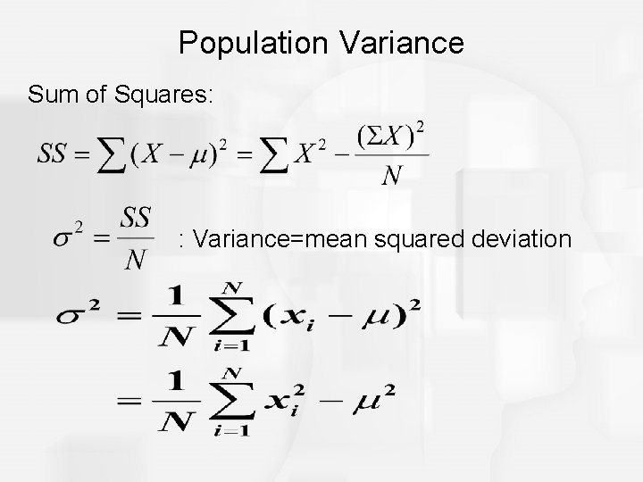 Population Variance Sum of Squares: : Variance=mean squared deviation 