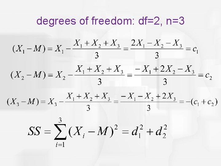 degrees of freedom: df=2, n=3 
