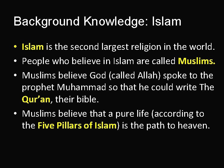 Background Knowledge: Islam • Islam is the second largest religion in the world. •