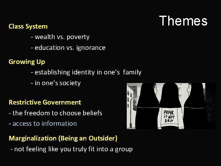 Class System - wealth vs. poverty - education vs. ignorance Growing Up - establishing