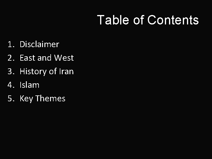 Table of Contents 1. 2. 3. 4. 5. Disclaimer East and West History of