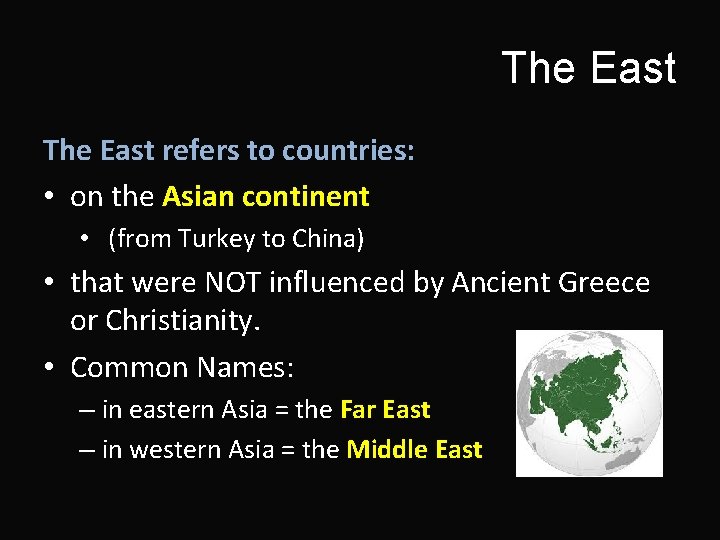 The East refers to countries: • on the Asian continent • (from Turkey to