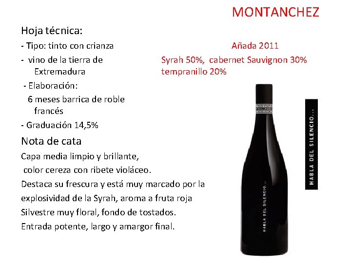 MONTANCHEZ Hoja técnica: - Tipo: tinto con crianza - vino de la tierra de