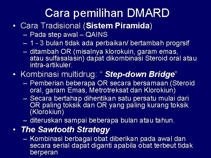Cara pemilihan DMARD • Cara Tradisional (Sistem Piramida) – Pada step awal – QAINS