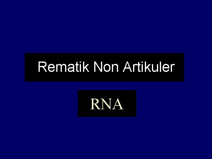 Rematik Non Artikuler RNA 