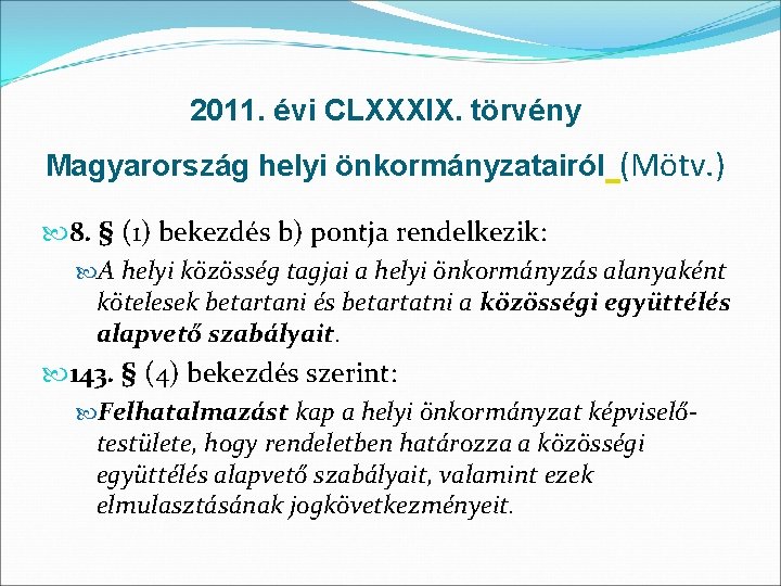 2011. évi CLXXXIX. törvény Magyarország helyi önkormányzatairól (Mötv. ) 8. § (1) bekezdés b)