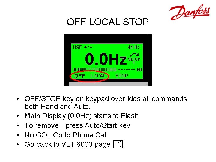 OFF LOCAL STOP • OFF/STOP key on keypad overrides all commands both Hand Auto.