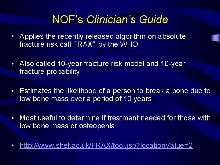 NOF’s Clinician’s Guide • Applies the recently released algorithm on absolute fracture risk call