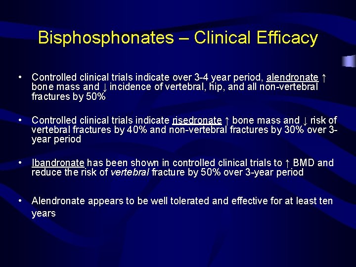 Bisphonates – Clinical Efficacy • Controlled clinical trials indicate over 3 -4 year period,