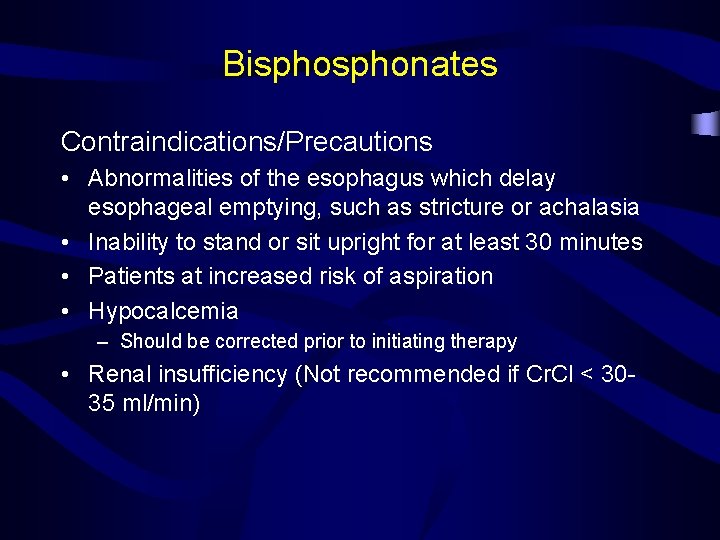 Bisphonates Contraindications/Precautions • Abnormalities of the esophagus which delay esophageal emptying, such as stricture