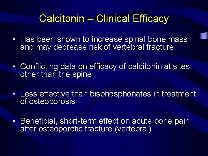 Calcitonin – Clinical Efficacy • Has been shown to increase spinal bone mass and