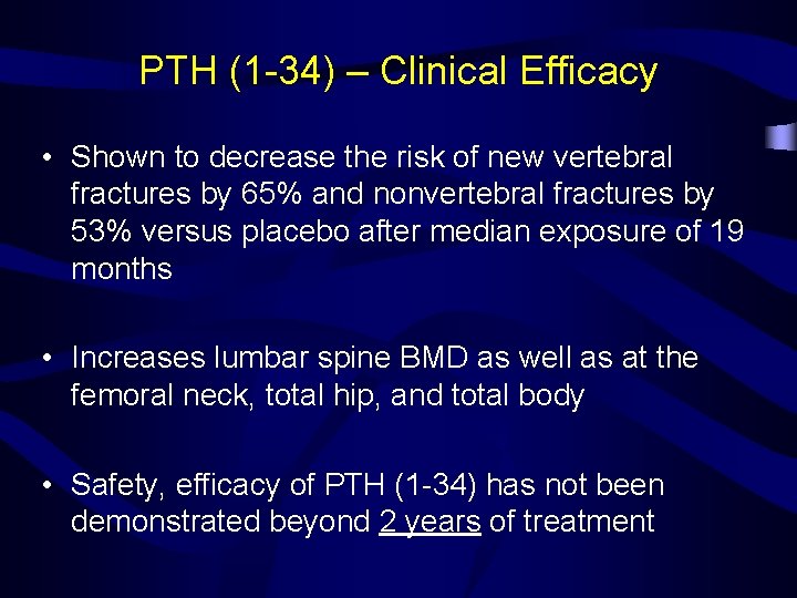 PTH (1 -34) – Clinical Efficacy • Shown to decrease the risk of new