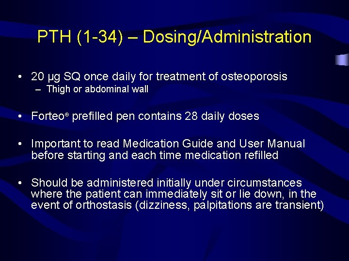 PTH (1 -34) – Dosing/Administration • 20 µg SQ once daily for treatment of