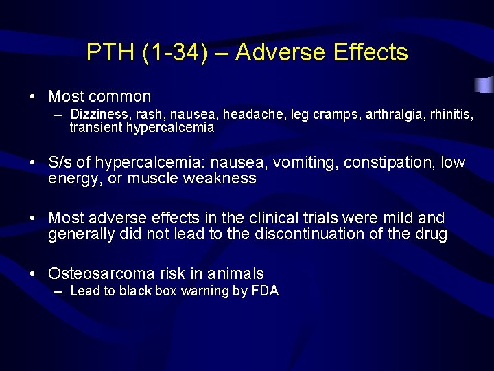 PTH (1 -34) – Adverse Effects • Most common – Dizziness, rash, nausea, headache,