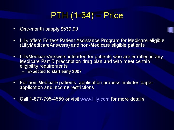 PTH (1 -34) – Price • One-month supply $539. 99 • Lilly offers Forteo®