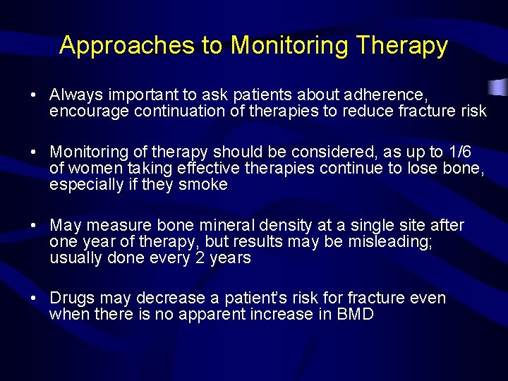 Approaches to Monitoring Therapy • Always important to ask patients about adherence, encourage continuation