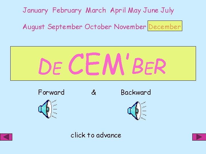 January February March April May June July August September October November December DE CEM’BER