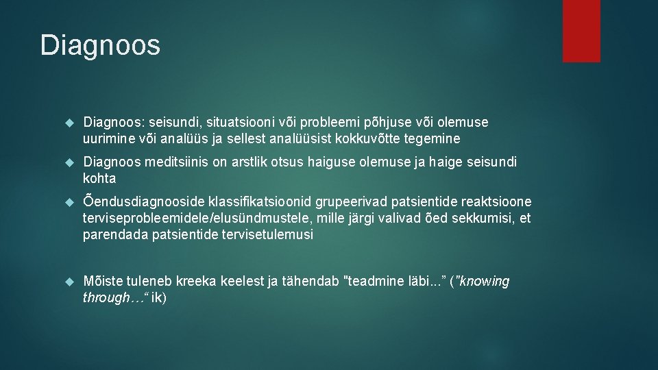 Diagnoos Diagnoos: seisundi, situatsiooni või probleemi põhjuse või olemuse uurimine või analüüs ja sellest