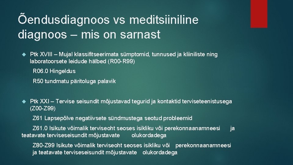 Õendusdiagnoos vs meditsiiniline diagnoos – mis on sarnast Ptk XVIII – Mujal klassifitseerimata sümptomid,