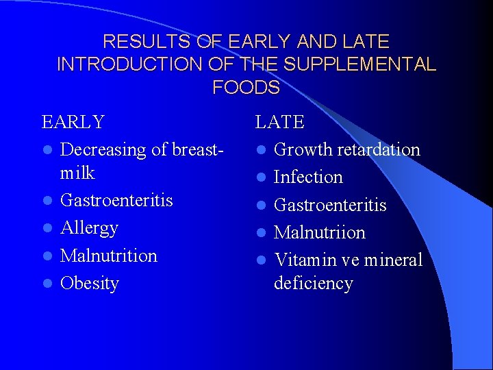 RESULTS OF EARLY AND LATE INTRODUCTION OF THE SUPPLEMENTAL FOODS EARLY l Decreasing of