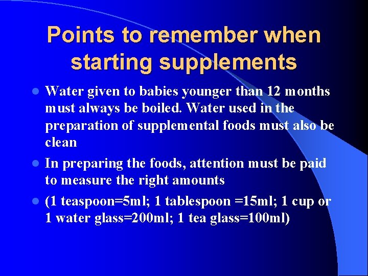 Points to remember when starting supplements Water given to babies younger than 12 months