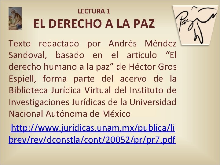 LECTURA 1 EL DERECHO A LA PAZ Texto redactado por Andrés Méndez Sandoval, basado