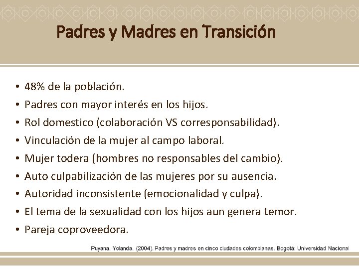 Padres y Madres en Transición • • • 48% de la población. Padres con