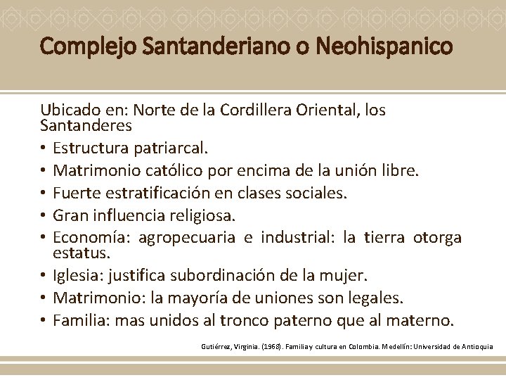Complejo Santanderiano o Neohispanico Ubicado en: Norte de la Cordillera Oriental, los Santanderes •