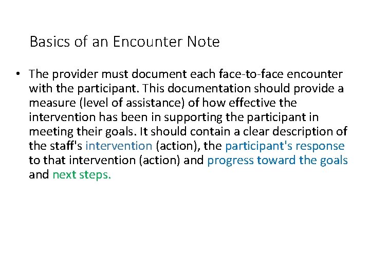 Basics of an Encounter Note • The provider must document each face-to-face encounter with