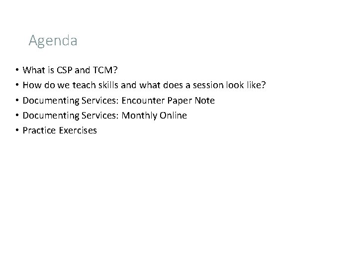 Agenda • What is CSP and TCM? • How do we teach skills and