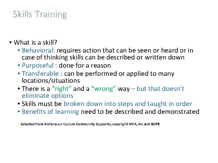 Skills Training • What is a skill? • Behavioral: requires action that can be